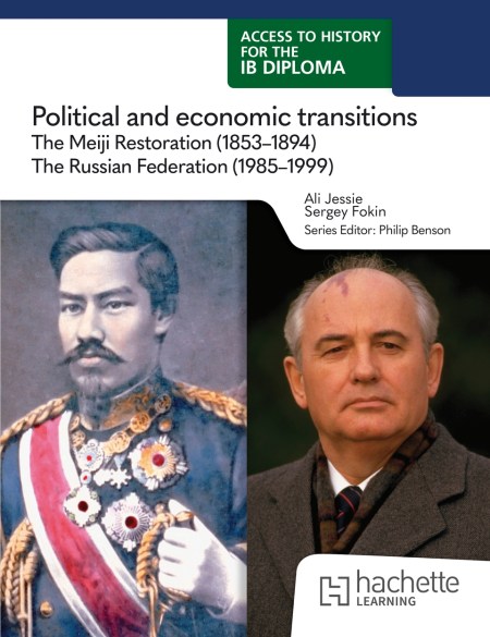 Access to History for the IB Diploma: Political and economic transitions: The Meiji Restoration (1853-1894) and the Russian Federation (1985-1999): Boost eBook