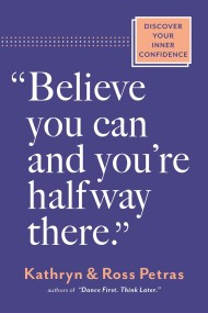 “Believe You Can, and You’re Halfway There”