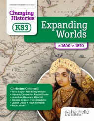Changing Histories for KS3: Expanding Worlds, c.1600–c.1870