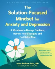 The Solution-Focused Mindset for Anxiety and Depression