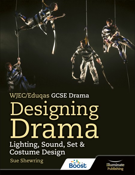 WJEC/Eduqas GCSE Drama – Designing Drama: Lighting, Sound, Set & Costume Design
