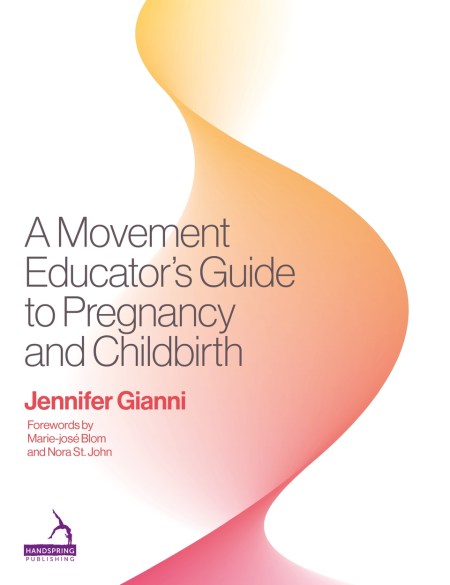 A Movement Educator’s Guide to Pregnancy and Childbirth