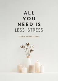 All You Need is Less Stress