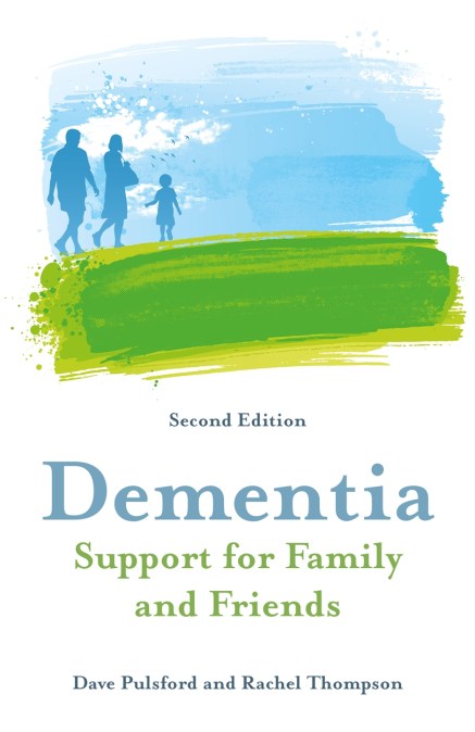 Dementia – Support for Family and Friends, Second Edition