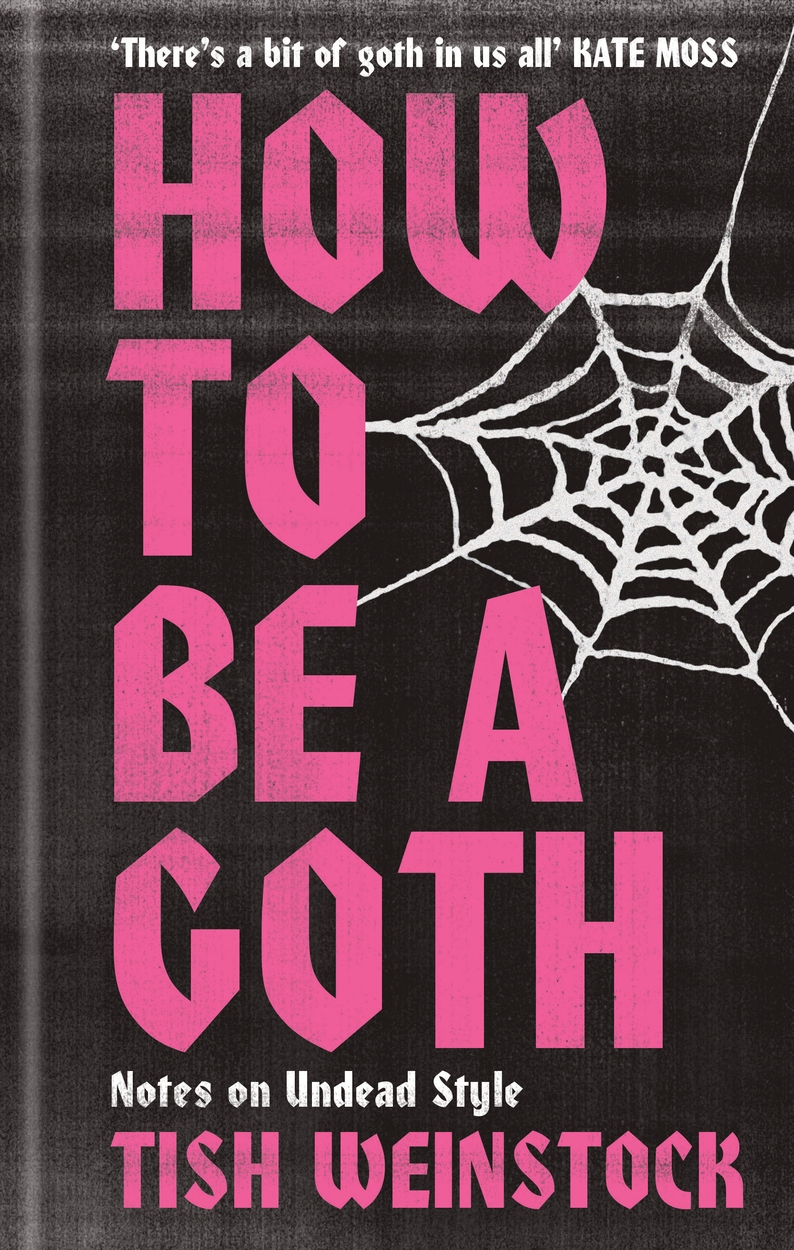 How to Be a Goth by Tish Weinstock | Hachette UK