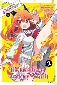 I’ve Been Killing Slimes for 300 Years and Maxed Out My Level Spin-off: The Red Dragon Academy for Girls, Vol. 2