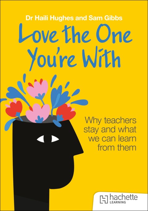 Love the One You’re With: Why teachers stay and what we can learn from them