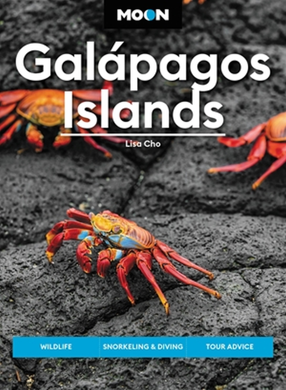 Moon Galápagos Islands (Fourth Edition) by Lisa Cho | Hachette UK