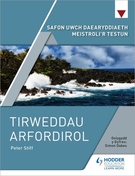 Safon Uwch Daearyddiaeth Meistroli’r Testun: Tirweddau Arfordirol