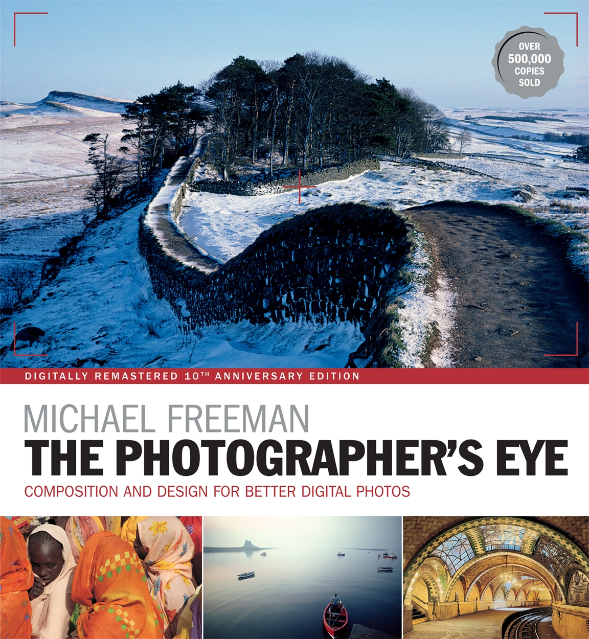 The Photographer's Eye Remastered 10th Anniversary by Michael