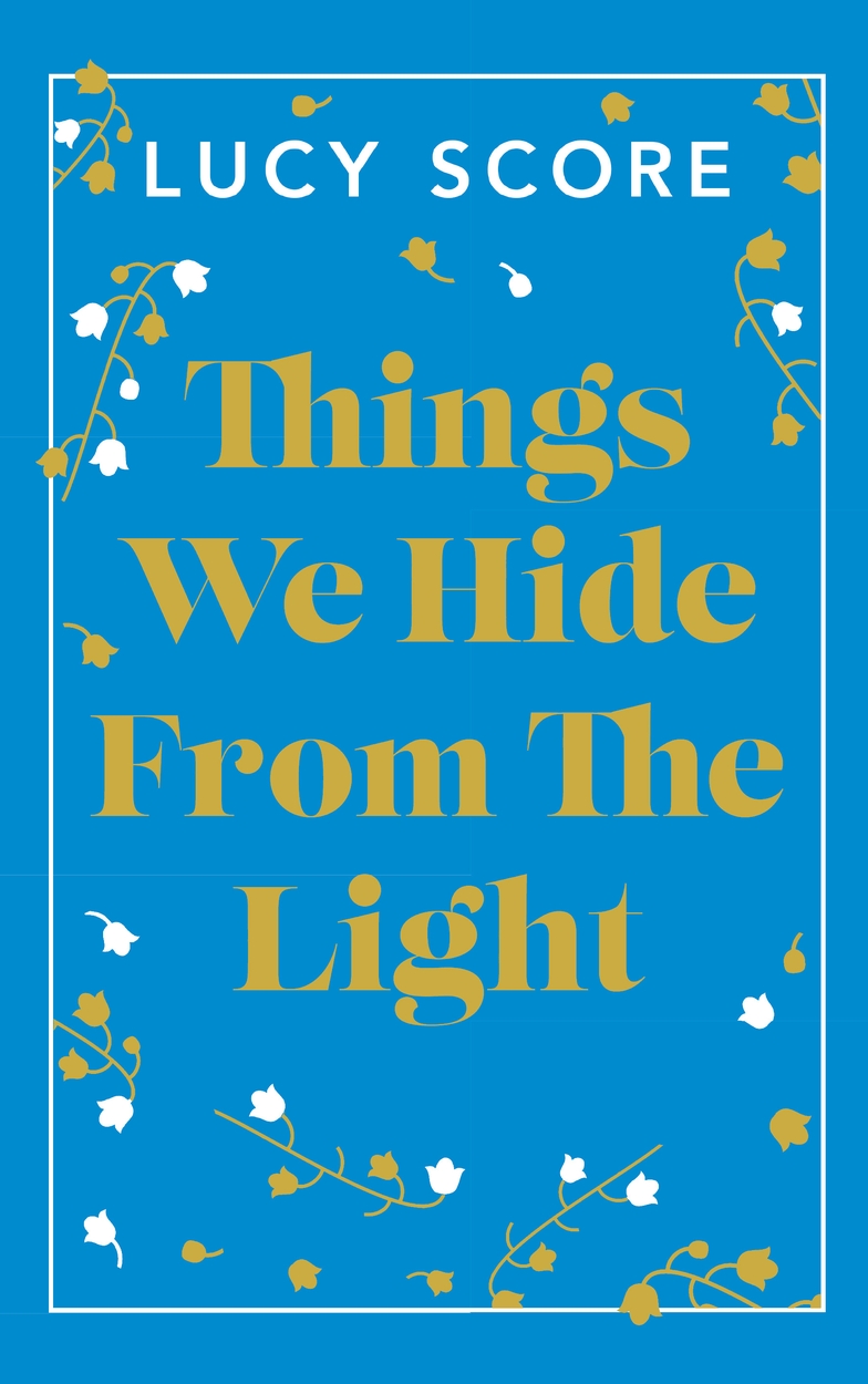 Things We Hide From The Light by Lucy Score | Hachette UK