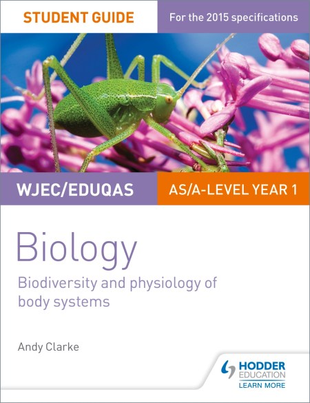 WJEC/Eduqas AS/A Level Year 1 Biology Student Guide: Biodiversity and physiology of body systems