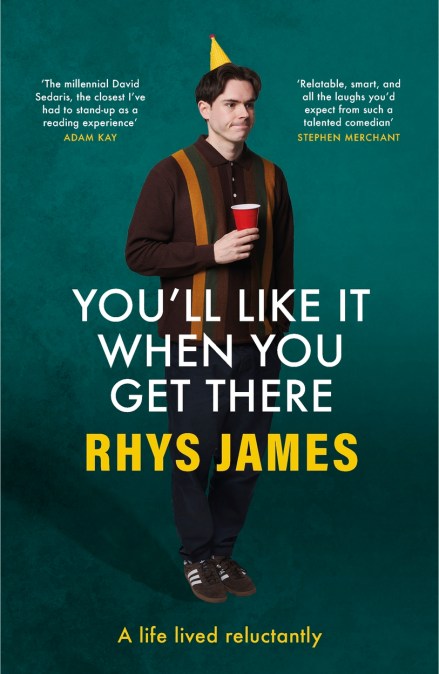 You’ll Like It When You Get There: A Life Lived Reluctantly