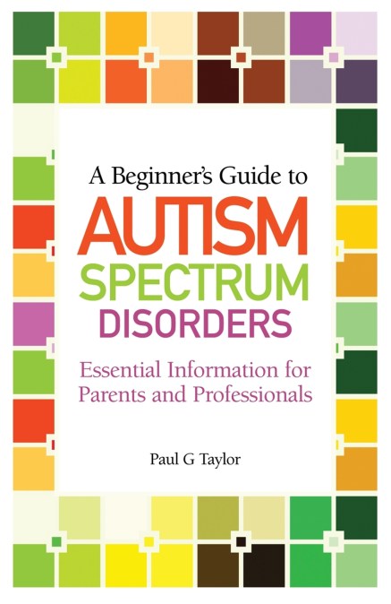 A Beginner’s Guide to Autism Spectrum Disorders