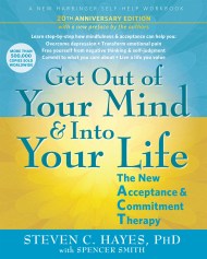 Get Out of Your Mind and Into Your Life