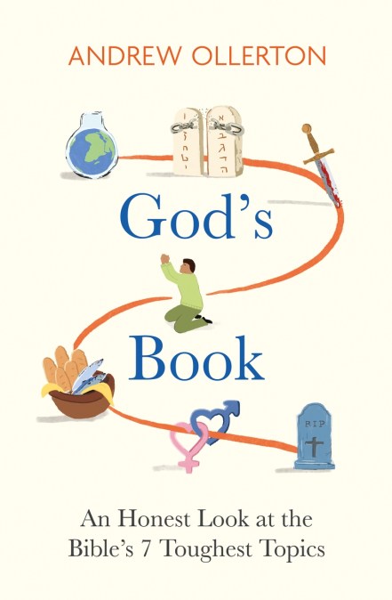 God’s Book: An Honest Look at the Bible’s 7 Toughest Topics
