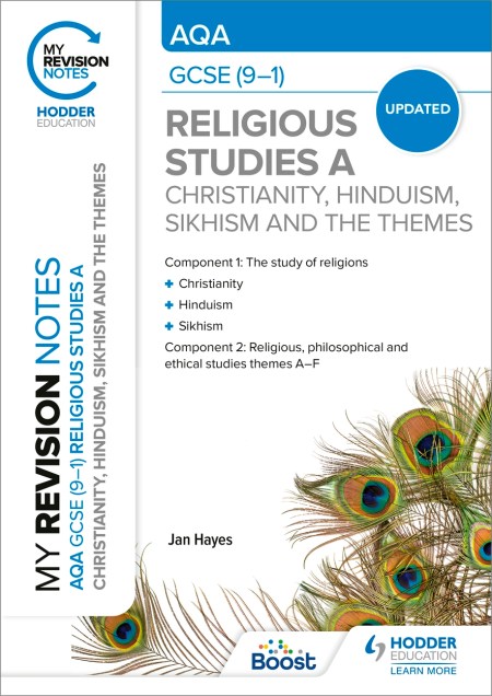 My Revision Notes: AQA GCSE (9-1) Religious Studies Specification A Christianity, Hinduism, Sikhism and the Religious, Philosophical and Ethical Themes