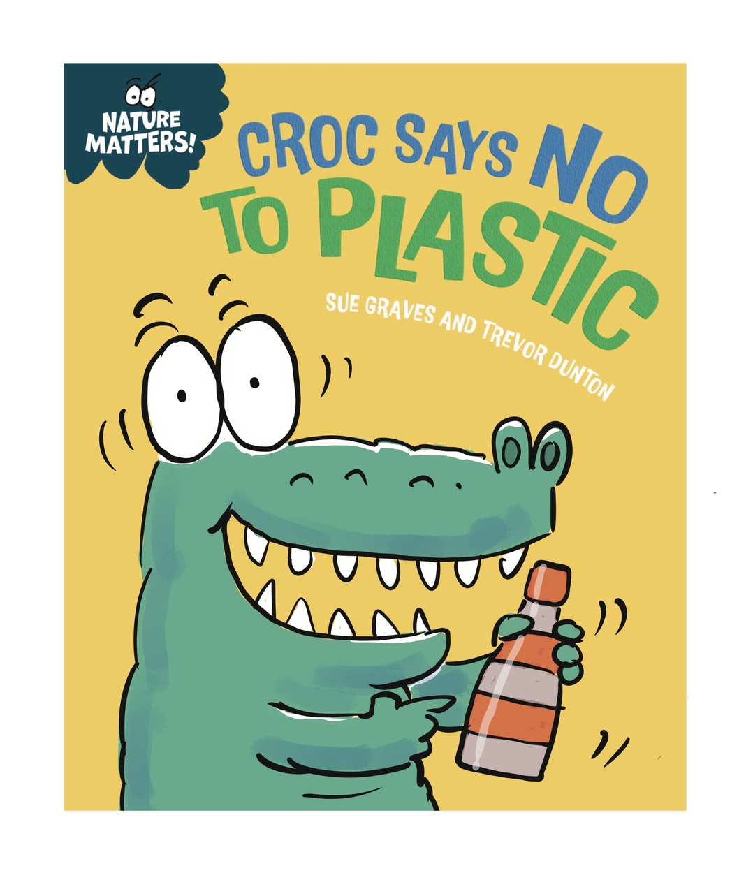 Nature Matters: Croc Says No to Plastic by Sue Graves | Hachette UK