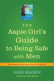 The Aspie Girl’s Guide to Being Safe with Men