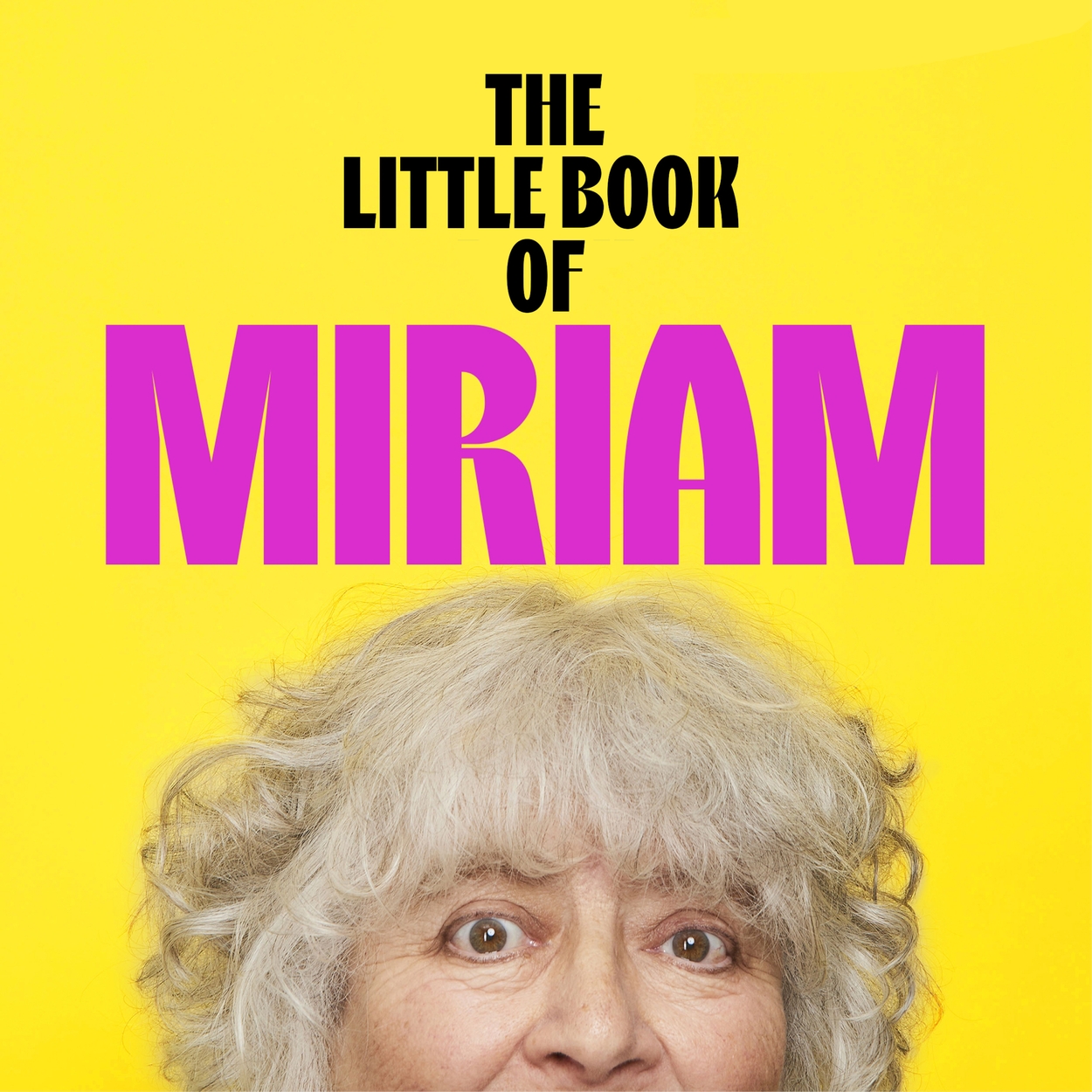 The Little Book of Miriam by Miriam Margolyes | Hachette UK