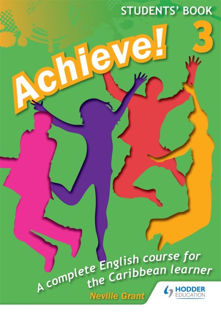 Achieve! Students Book 3: Student Book 3: An English course for the  Caribbean Learner