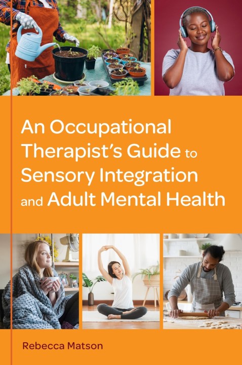 An Occupational Therapist’s Guide to Sensory Integration and Adult Mental Health