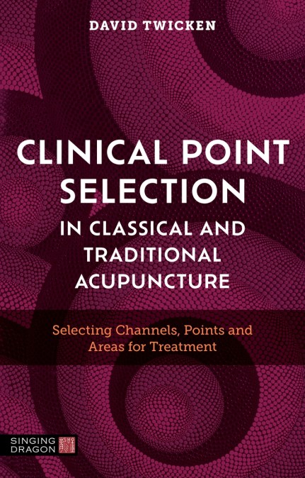 Clinical Point Selection in Classical and Traditional Acupuncture