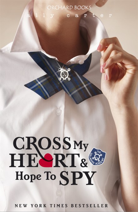 Gallagher Girls: Cross My Heart and Hope To Spy