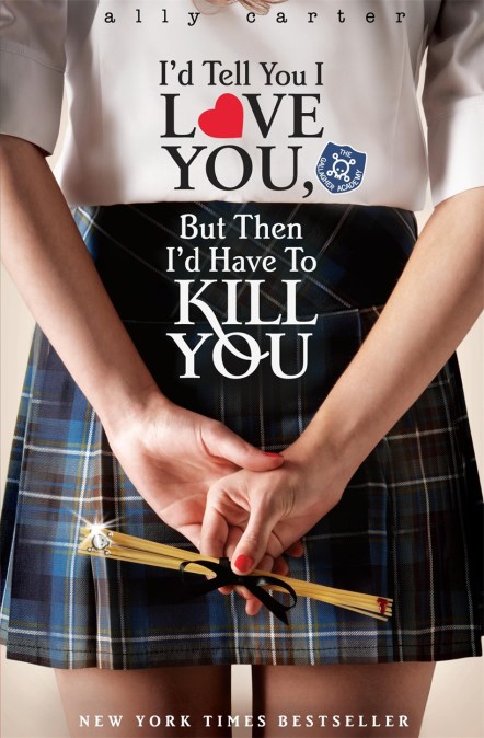 Gallagher Girls: I’d Tell You I Love You, But Then I’d Have To Kill You