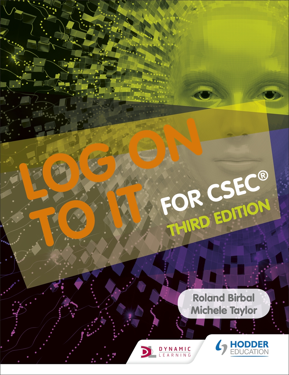 Log on to IT for CSEC by Roland Birbal | Hachette UK