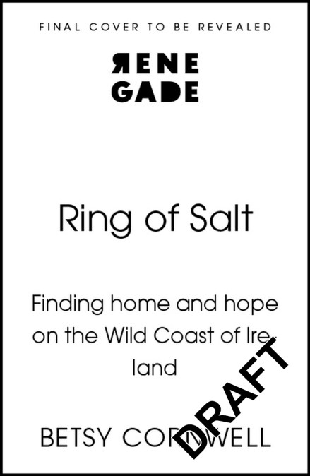 Ring of Salt: Finding home and hope on the Wild Coast of Ireland