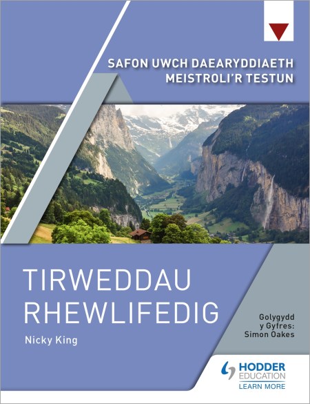 Safon Uwch Daearyddiaeth Meistroli’r Testun: Tirweddau Rhewlifedig