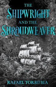 The Shipwright and the Shroudweaver