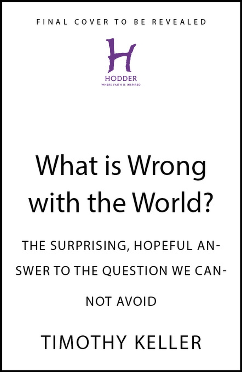 What is Wrong with the World? by Timothy Keller Hachette