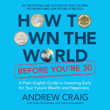 How to Own the World Before You’re 30