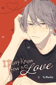 I Don’t Know How to Love