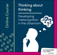 Thinking about thinking: Developing metacognition in the classroom