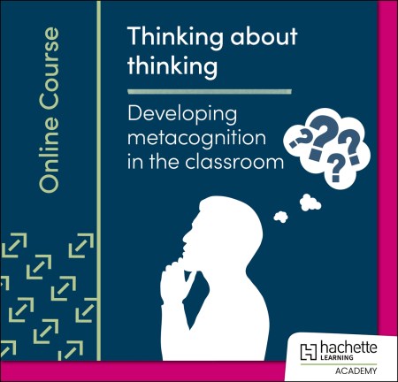 Thinking about thinking: Developing metacognition in the classroom