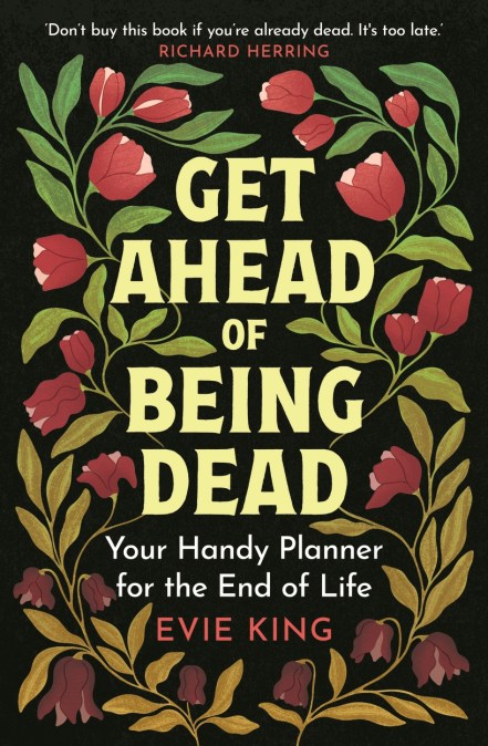 Get Ahead of Being Dead