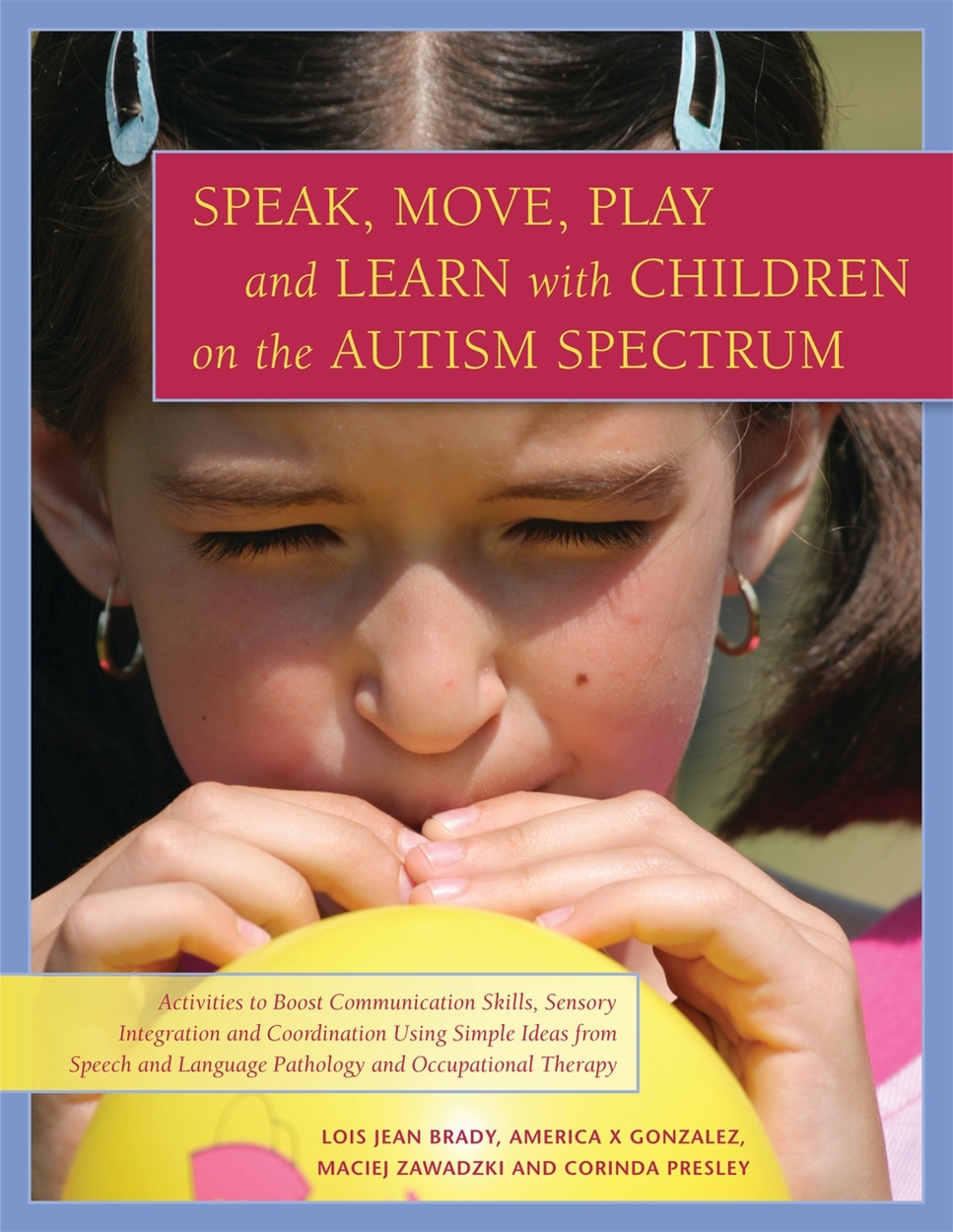 Speak, Move, Play and Learn with Children on the Autism Spectrum by ...