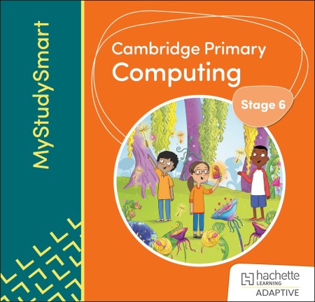 Cambridge Primary Computing Stage 6 Adaptive Learn: Teaching & Learning
