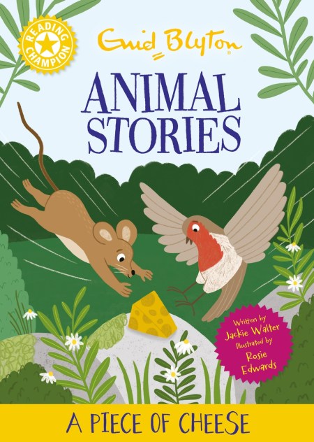 Reading Champion: Enid Blyton Animal Stories: A Piece of Cheese