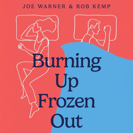 Burning Up, Frozen Out