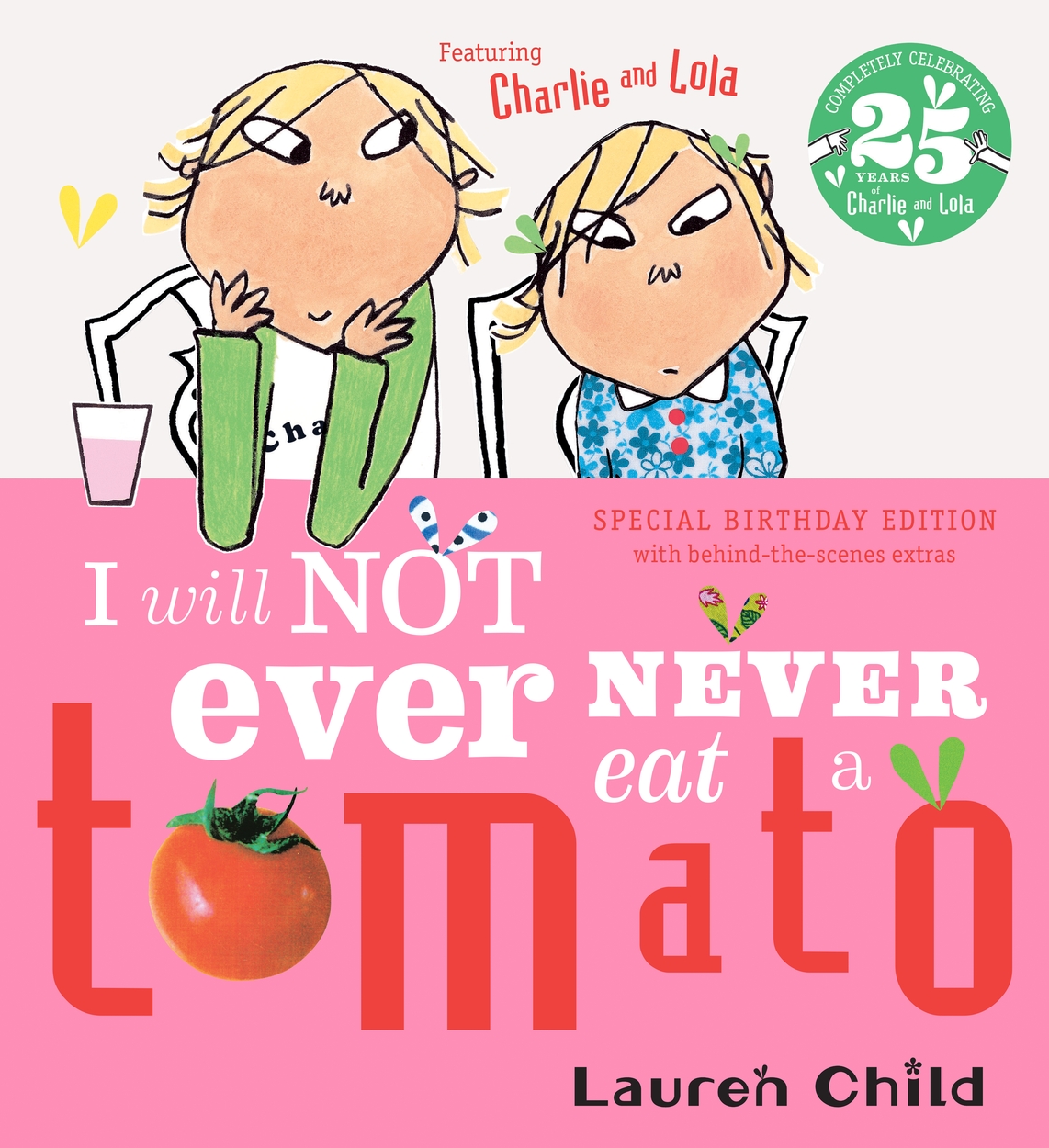 Charlie and Lola: I Will Not Ever Never Eat A Tomato by Lauren