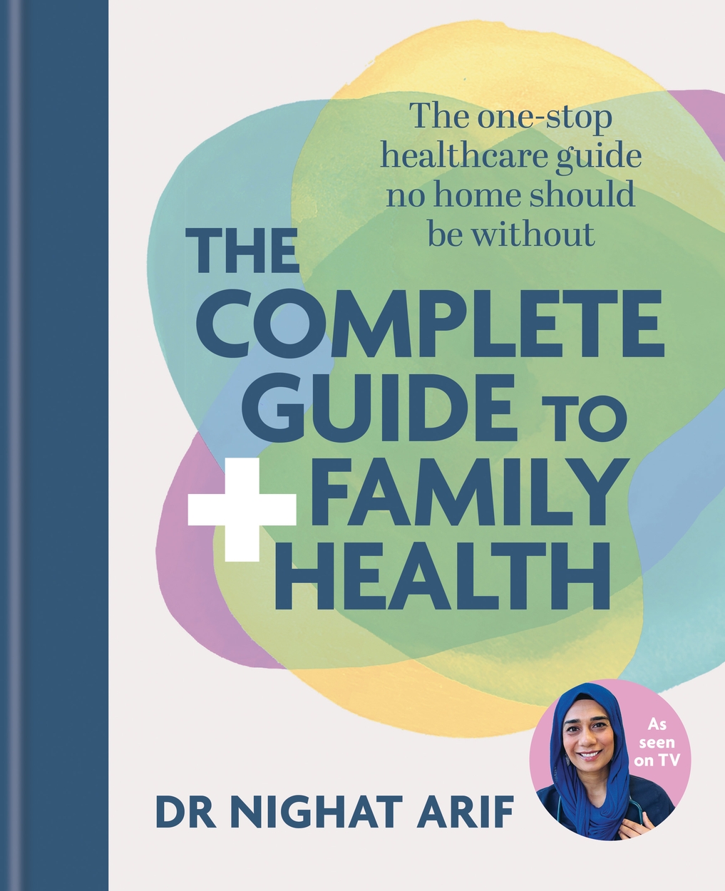 The Complete Guide to Family Health by Dr Nighat Arif | Hachette UK