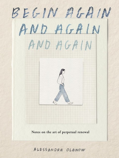 Begin Again, and Again, and Again