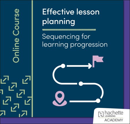 Effective lesson planning: Sequencing for learning progression