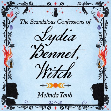 The Scandalous Confessions of Lydia Bennet, Witch