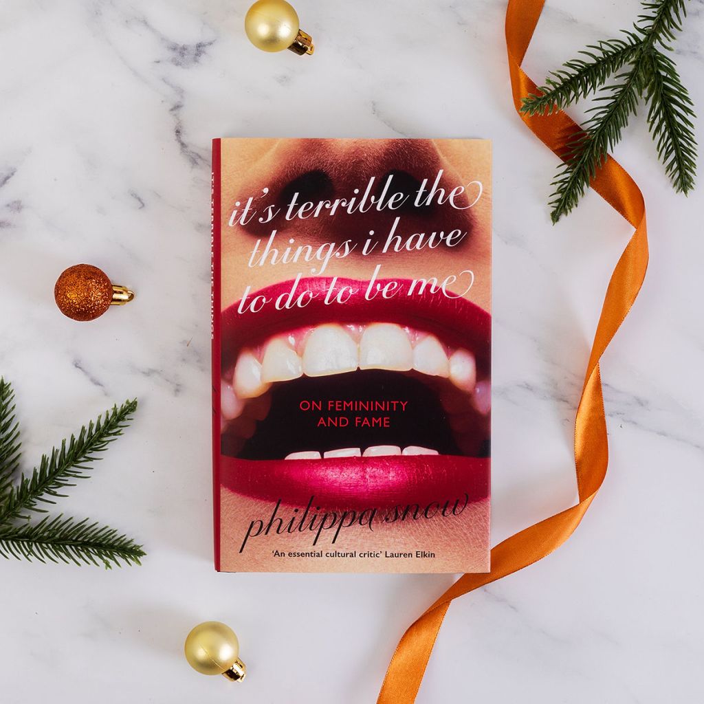 It's Terrible the Things I Hvae To Do To Me Be by Philippa Snow