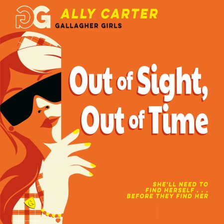 Gallagher Girls: Out of Sight, Out of Time